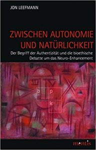 dissertation, leefmann, autonomie, natürlichkeit, authentizität., neuro-enhancement